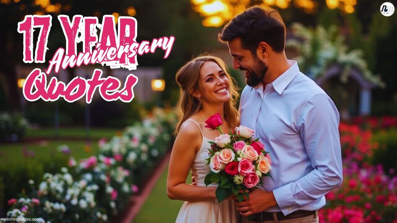 17 Year Anniversary Quotes